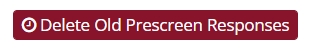Delete Old Prescreen Responses Button
